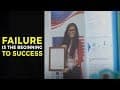 Watch: Failure is the beginning of success